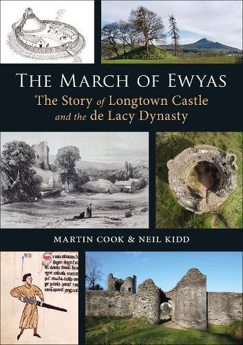 Cover image for The March of Ewyas: The Story of Longtown Castle and the de Lacy Dynasty