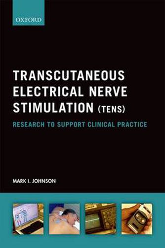 Cover image for Transcutaneous Electrical Nerve Stimulation (TENS): Research to support clinical practice