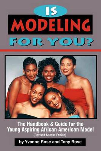 Cover image for Is Modeling for You? The Handbook and Guide for the Young Aspiring African American Model (Revised Second Edition)