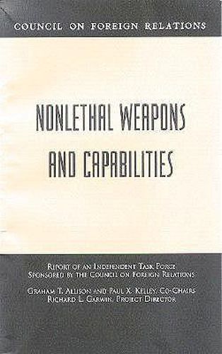 Nonlethal Weapons and Capabilities: Independent Task Force Report