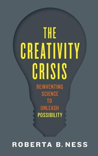 Cover image for The Creativity Crisis: Reinventing Science to Unleash Possibility