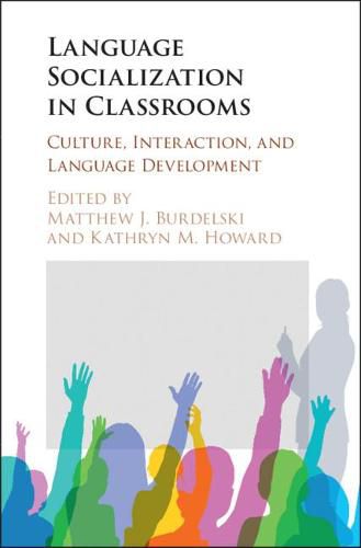 Cover image for Language Socialization in Classrooms: Culture, Interaction, and Language Development