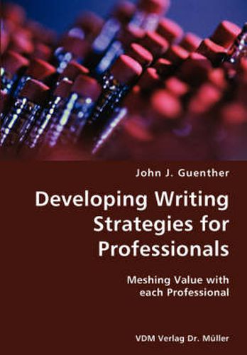 Cover image for Developing writing Strategies for Professionals- Meshing Value with each Professional