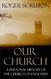 Cover image for Our Church: A Personal History of the Church of England