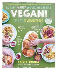 Cover image for But My Family Would Never Eat Vegan!