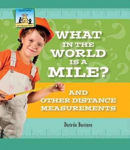 Cover image for What in the World Is a Mile? and Other Distance Measurements