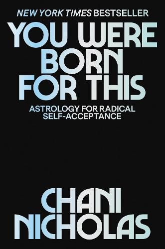 Cover image for You Were Born for This: Astrology for Radical Self-Acceptance