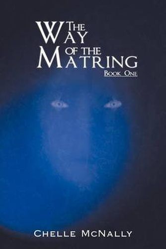 Cover image for The Way of the Matring: Book One