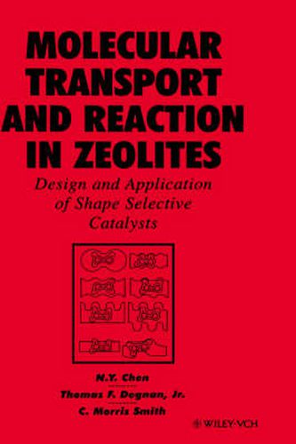 Molecular Transport and Reaction in Zeolites: Design and Application of Shape Selective Catalysts