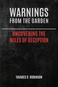 Cover image for Warnings From The Garden: Uncovering The Wiles Of Deception