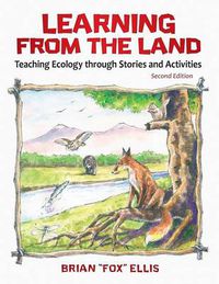 Cover image for Learning from the Land: Teaching Ecology through Stories and Activities, 2nd Edition