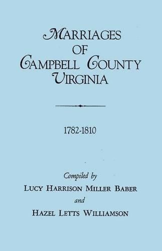 Marriages of Campbell County, Virginia, 1782-1810