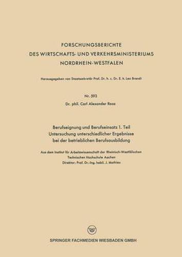 Cover image for Berufseignung Und Berufseinsatz 1. Teil Untersuchung Unterschiedlicher Ergebnisse Bei Der Betrieblichen Berufsausbildung