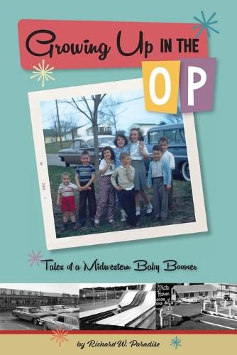 Cover image for Growing Up In The OP: Tales of a Midwestern Baby Boomer