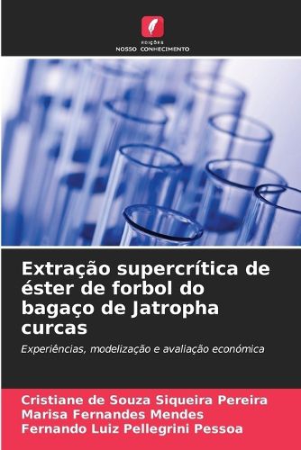 Cover image for Extracao supercritica de ester de forbol do bagaco de Jatropha curcas