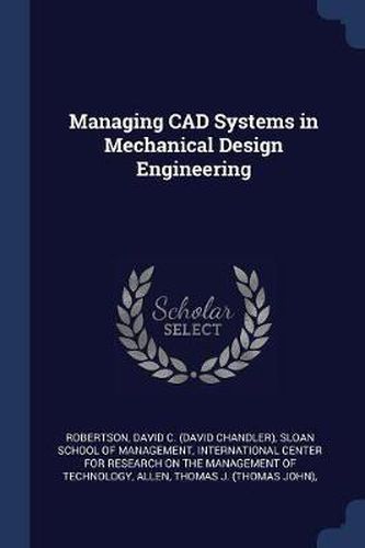 Managing CAD Systems in Mechanical Design Engineering