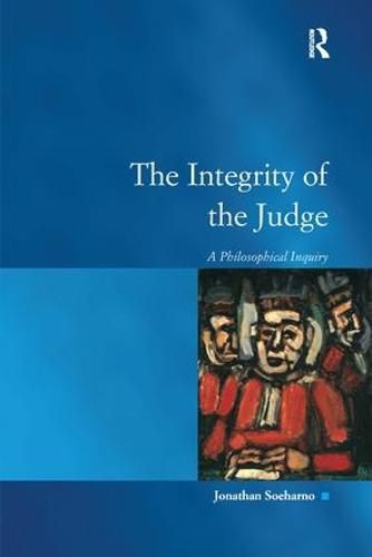 Cover image for The Integrity of the Judge: A Philosophical Inquiry