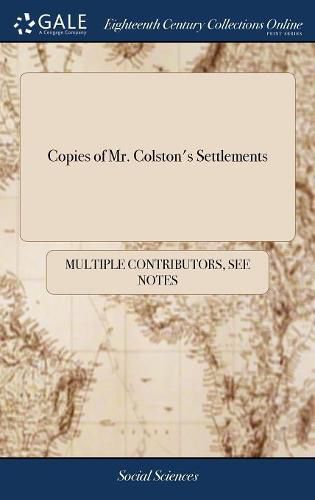 Cover image for Copies of Mr. Colston's Settlements