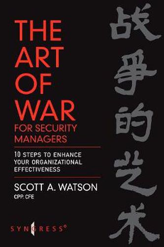 Cover image for The Art of War for Security Managers: 10 Steps to Enhancing Organizational Effectiveness