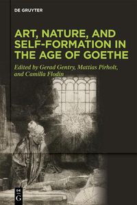 Cover image for Art, Nature, and Self-Formation in the Age of Goethe