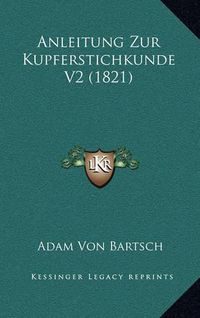 Cover image for Anleitung Zur Kupferstichkunde V2 (1821)