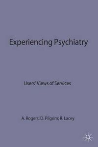 Cover image for Experiencing Psychiatry: Users' Views of Services