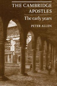 Cover image for The Cambridge Apostles: The Early Years