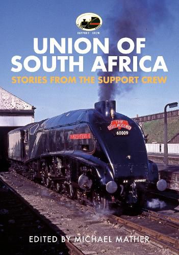 Cover image for 60009 Union of South Africa: Stories from the Support Crew