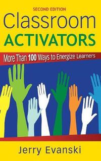 Cover image for Classroom Activators: More Than 100 Ways to Energize Learners