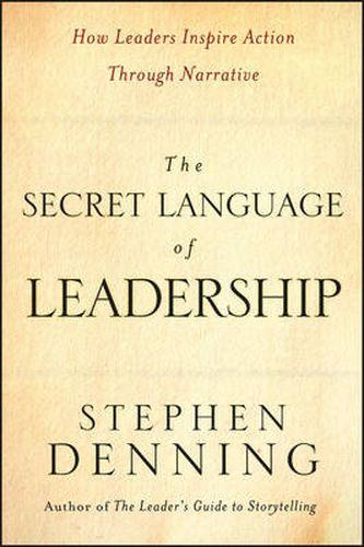 Cover image for The Secret Language of Leadership: How Leaders Inspire Change Through Narrative