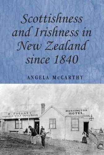 Cover image for Scottishness and Irishness in New Zealand Since 1840