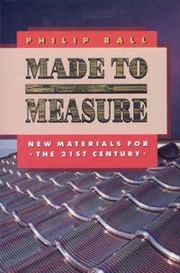 Cover image for Made to Measure: New Materials for the 21st Century