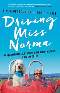 Cover image for Driving Miss Norma: An Inspirational Story about What Really Matters at the End of Life