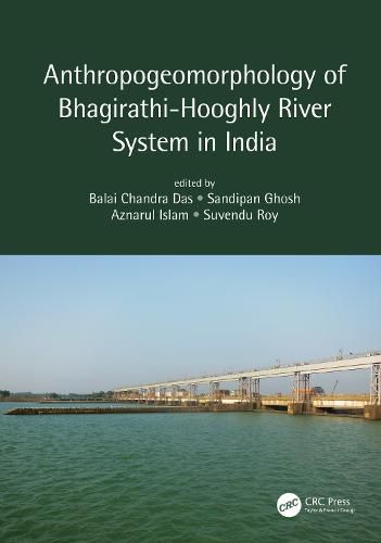 Cover image for Anthropogeomorphology of Bhagirathi-Hooghly River System in India