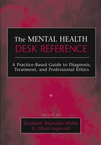 Cover image for The Mental Health Desk Reference: A Practice-Based Guide to Diagnosis, Treatment, and Professional Ethics