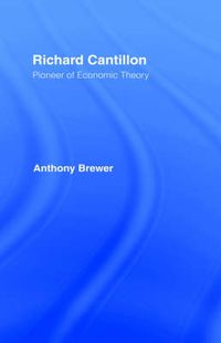 Cover image for Richard Cantillon: Pioneer of Economic Theory