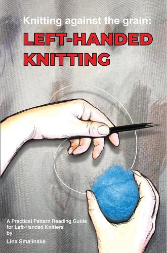 Cover image for Knitting Against the Grain: Left-handed Knitting