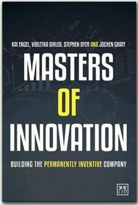 Cover image for Masters of Innovation: Building the Perpetually Innovative Company