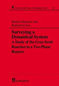 Cover image for Surveying a Dynamical System: A Study of the Gray-Scott Reaction in a Two-Phase Reactor