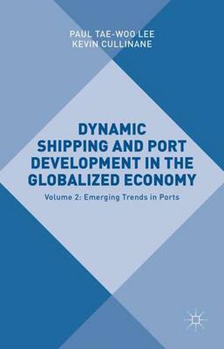 Cover image for Dynamic Shipping and Port Development in the Globalized Economy: Volume 2: Emerging Trends in Ports