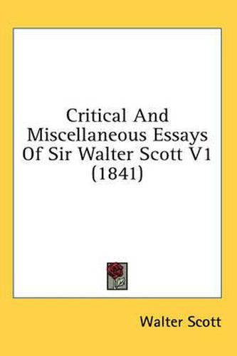 Cover image for Critical and Miscellaneous Essays of Sir Walter Scott V1 (1841)