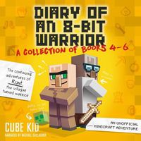 Cover image for Diary of an 8-Bit Warrior Collection: Books 4-6