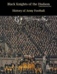 Cover image for Black Knights of the Hudson - History of Army Football