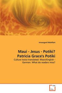 Cover image for Maui - Jesus - Potiki? Patricia Grace's Potiki