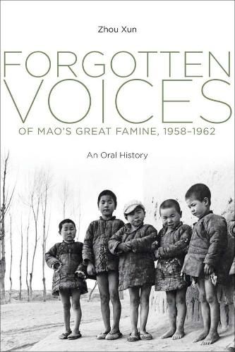 Cover image for Forgotten Voices of Mao's Great Famine, 1958-1962: An Oral History