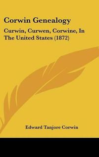 Cover image for Corwin Genealogy: Curwin, Curwen, Corwine, In The United States (1872)