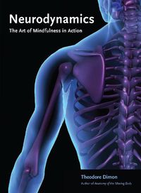 Cover image for Neurodynamics: The Art of Mindfulness in Action