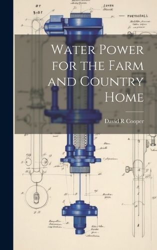 Cover image for Water Power for the Farm and Country Home