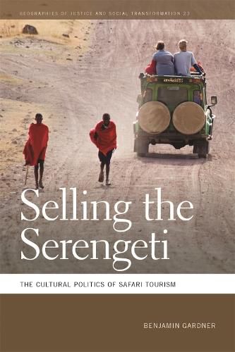 Cover image for Selling the Serengeti: The Cultural Politics of Safari Tourism