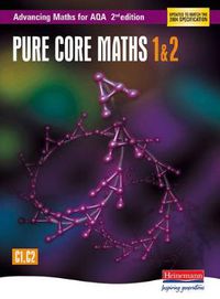 Cover image for Advancing Maths for AQA: Pure Core 1 & 2  2nd Edition (C1 & C2)
